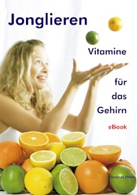 Jonglieren - Vitamine für das Gehirn - Stephan Ehlers - E-Book