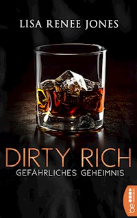 Dirty Rich - Gefährliches Geheimnis - Lisa Renee Jones - E-Book