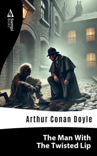 The Man With The Twisted Lip - Arthur Conan Doyle - E-Book