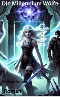 Die Millennium Wölfe - Tamara Weber - E-Book