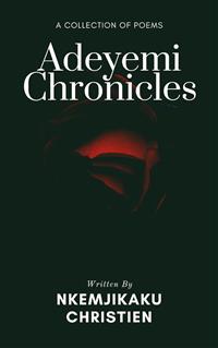 Adeyemi Chronicles - Nkemjikaku Christien - E-Book
