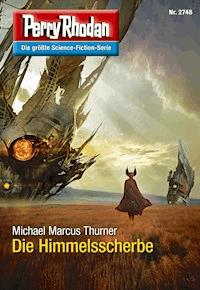 Perry Rhodan 2748: Die Himmelsscherbe - Michael Marcus Thurner - E-Book