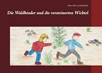 Die Waldkinder und die versteinerten Wichtel - Sabine Efler - E-Book