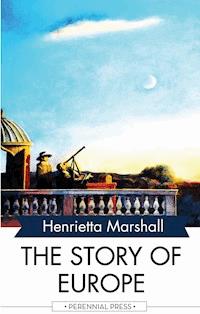 The Story of Europe - Henrietta Marshall - E-Book
