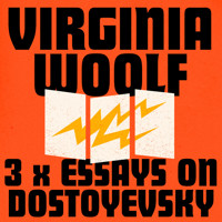 Virginia Woolf: 3 Essays on Dostoyevsky - Virginia Woolf - Hörbuch