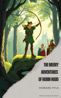 The Merry Adventures of Robin Hood - HOWARD PYLE - E-Book + Hörbuch