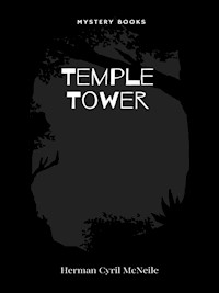 Temple Tower - Herman Cyril McNeile - E-Book