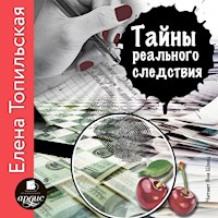 Тайны реального следствия - Елена Топильская - Hörbuch