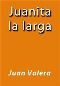 Juanita la larga - Juan Valera - E-Book