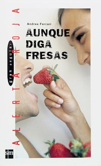 Aunque diga fresas - Andrea Ferrari - E-Book