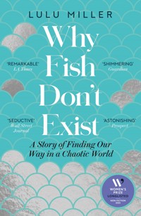 Why Fish Don't Exist - Lulu Miller - E-Book