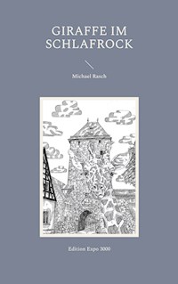 Giraffe im Schlafrock - Michael Rasch - E-Book