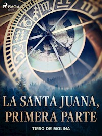 La Santa Juana, primera parte - Tirso de Molina - E-Book