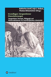 Grundlagen tiergestützter Dienstleistungen - Barbara F. Felde - E-Book