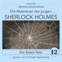 Sherlock Holmes: Ein feines Netz - Die Abenteuer des jungen Sherlock Holmes, Folge 12 (Ungekürzt) - Sir Arthur Conan Doyle - Hörbuch