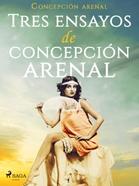 Tres ensayos de Concepción Arenal - Concepción Arenal - E-Book