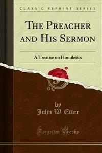 The Preacher and His Sermon - John W. Etter - E-Book