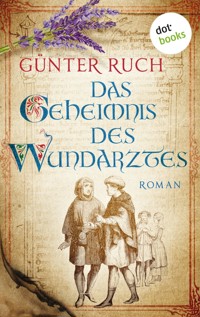 Das Geheimnis des Wundarztes - Günter Ruch - E-Book