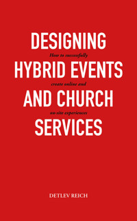 Design hybrid events and worship services - Detlev Reich - E-Book
