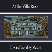 At the Villa Rose - Edward Woodley Mason - Hörbuch