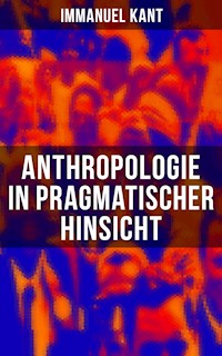 Anthropologie in pragmatischer Hinsicht - Immanuel Kant - E-Book