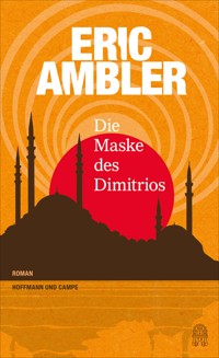 Die Maske des Dimitrios - Eric Ambler - E-Book