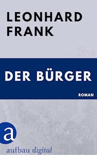 Der Bürger - Leonhard Frank - E-Book