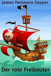 Der rote Freibeuter - James Fenimore Cooper - E-Book