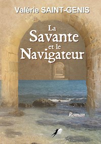 La savante et le navigateur - Valérie Saint-Genis - E-Book
