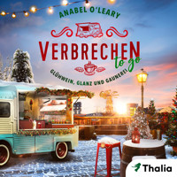 Verbrechen to go - Glühwein, Glanz und Gaunerei - Anabel O'Leary - Hörbuch