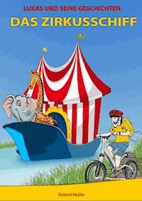 Lukas und seine Geschichten - Roland Müller - E-Book