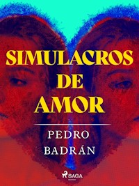 Simulacros de amor - Pedro Badrán - E-Book
