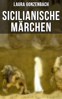 Sicilianische Märchen - Laura Gonzenbach - E-Book