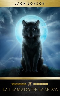 La llamada de la selva - Jack  London - E-Book