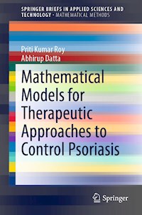 Mathematical Models for Therapeutic Approaches to Control Psoriasis - Priti Kumar Roy - E-Book