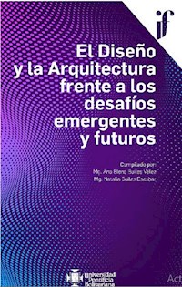 El Diseño y la Arquitectura frente a los desafíos emergentes y futuros - Varios autores - E-Book
