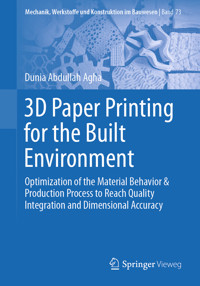 3D Paper Printing for the Built Environment - Dunia Abdullah Agha - E-Book
