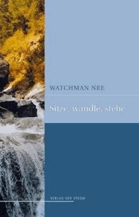Sitze, Wandle, Stehe - Watchman Nee - E-Book