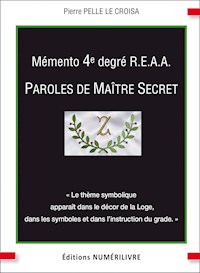 Mémento 4er degré R.E.A.A. - Pierre Pelle Le Croisa - E-Book