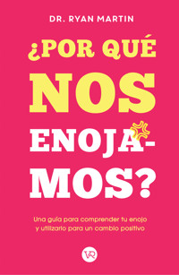 ¿Por qué nos enojamos? - Ryan Martin - E-Book