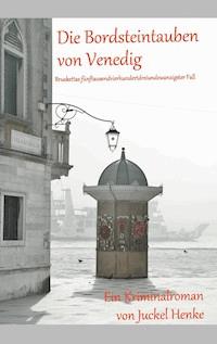 Die Bordsteintauben von Venedig - Juckel Henke - E-Book