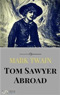 Tom Sawyer Abroad - Mark Twain - E-Book