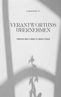 Verantwortung übernehmen - Fabienne P. - E-Book
