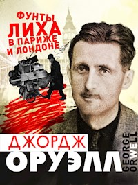 Фунты лиха в Париже и Лондоне - Джордж Оруэлл - E-Book