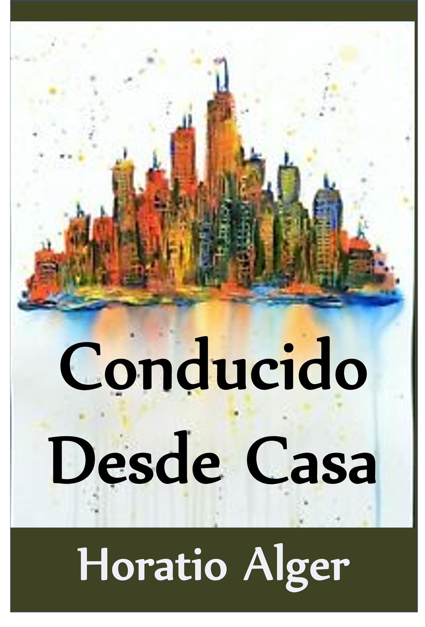 Conducido Desde Casa (Translated) - Horatio Alger - E-Book
