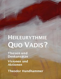 Heileurythmie - Quo Vadis? - Theodor Hundhammer - E-Book