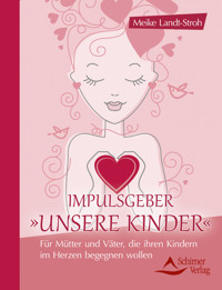 Impulsgeber 'Unsere Kinder' - Meike Landt-Stroh - E-Book