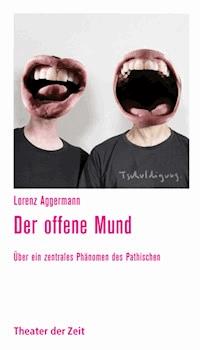Der offene Mund - Lorenz Aggermann - E-Book