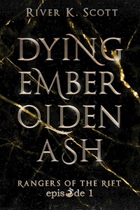 Dying Ember, Olden Ash - River K. Scott - kostenlos E-Book