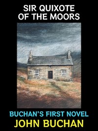 Sir Quixote of the Moors - John Buchan - E-Book